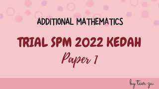 SPM Trial Add Math Kedah 2022  Paper 1 [upl. by Amleht8]