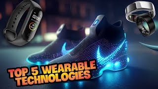 Top 5 Wearable Technologies [upl. by Noeled]