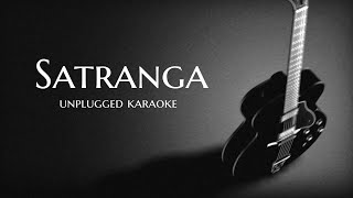 Satranga Unplugged karaoke with Lyrics  Animal  Ranbir  Low Key  Arijit Singh [upl. by Analim]