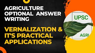 Vernalization amp its Practical Applications  Agriculture Optional Answer Writing Practice  UPSC [upl. by Tyson307]