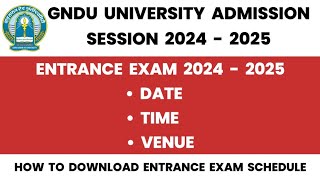 GNDU Entrance Exam 2024  2025  Date  Time  Venue  How to Download Entrance Exam Schedule [upl. by Barbara-Anne]