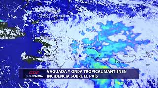 Indomet Vaguada y onda tropical mantiene incidencia sobre el país [upl. by Yklam]