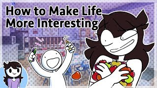 How to Make Life More Interesting [upl. by Paco]