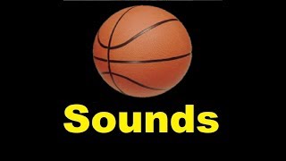 Basketball Sound Effects All Sounds [upl. by Engvall]