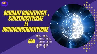 QCM en Courant Cognitiviste  Constructivisme et Socioconstructivisme [upl. by Otreblif]