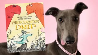 TYRANNOSAURUS DRIP children’s story read aloud with school dog Fairy [upl. by Senaj]