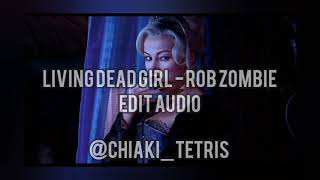 Living Dead Girl  Rob Zombie edit audio [upl. by Aigil]