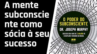 O Poder do Subconsciente  CAPÍTULO 11 AUDIOLIVRO [upl. by Maggi]