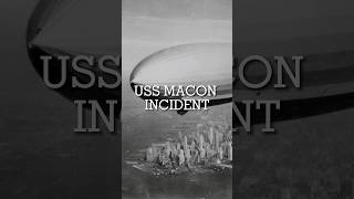 The USS Macon Incident history [upl. by Anitsirhcairam]