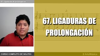 67 CURSO COMPLETO DE SOLFEO ♬ LIGADURAS DE PROLONGACIÓN [upl. by Aliakam]