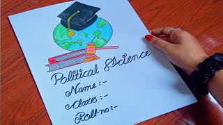 Political science front page design for Project and notebook Easy front page design [upl. by Ysirhc]