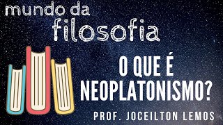 O que é Neoplatonismo [upl. by Sillek]