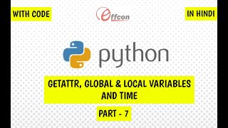 Python in hindi getattr global and local variables time modules importing libs Part  7 [upl. by Rialc]