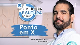 Ponto em X  Semiologia e Sutura do Zero [upl. by Strage956]