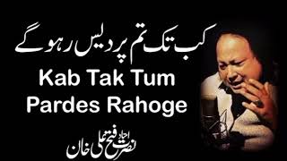 Kab Tak Tum Pardes Rahoge Qawali NusratFateh Ali Khan Complete Full nfak [upl. by Beverly]