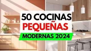 50 COCINAS PEQUEÑAS MODERNAS 2024  Diseños Ideas Colores Muebles Gabinetes Decoración 2025 [upl. by Ralaigh]