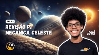 Revisão Mecânica Celeste P1  Aula 5  Kauã Victor [upl. by Trebloc]