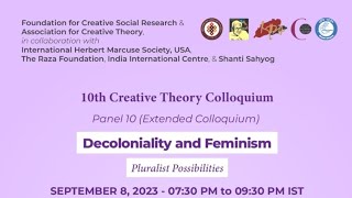 Decoloniality and Feminism Pluralist Possibilities  10th Creative Theory Colloquium  FCSR [upl. by Nauqet]