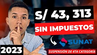 🤔 ¿QUÉ ES LA SUSPENSIÓN DE 4TA CATEGORÍA COMO PUEDES SOLICITAR Y NO PAGAR IMPUESTOS  SUNAT 2023 💰 [upl. by Aerdnaz]