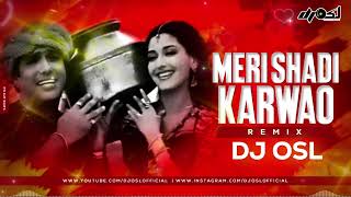 Meri Shadi Karwao  Wedding Remix  150  DJ OSL [upl. by Nairdad371]