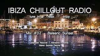 Ibiza Chillout Radio  Mix  02 Balearic Sunset HD 2014 Cafe Del Mar Sounds [upl. by Alsi]