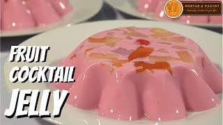 FRUIT COCKTAIL JELLY  How to Make Simple Jelly Dessert  Ep 67  Mortar and Pastry [upl. by Mode]