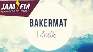 MUSIC NEWS BAKERMAT  ONE DAY VANDAAG [upl. by Williamsen116]