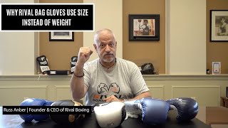 Why Rival Bag Gloves Use Size Instead of Weight  Russ Anber [upl. by Alidus189]