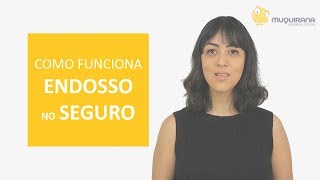 ENDOSSO NO SEGURO o que é como funciona e exemplos [upl. by Ettenel]