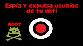 Espía y expulsa usuarios de tu wifi Wifikill root [upl. by Annig]