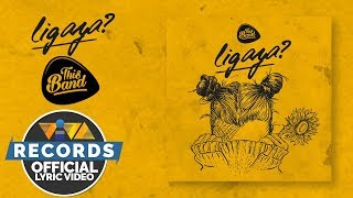 Ligaya  This Band Official Lyric Video [upl. by Eignat]