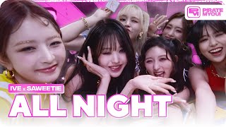 IVE  All Night Feat Saweetie Line Distribution [upl. by Bartholemy190]