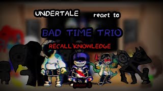 Sans AUs react to Bad Time Trio [upl. by Riamo]