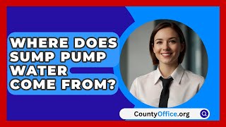 Where Does Sump Pump Water Come From  CountyOfficeorg [upl. by Merow234]