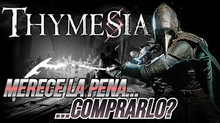 MERECE LA PENA COMPRAR THYMESIA ANALISIS [upl. by Sirromad]