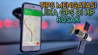 tips mengatasi jika gps di hp rusak atau tidak •cara atasi sinyal gps hp hilang [upl. by Ingham322]