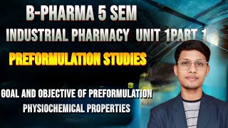 B PHARMA 5 SEMESTER industrial pharmacy unit 1 part 1 preformulation and goal and objective 🥰 [upl. by Solokin897]