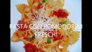 PASTA CON POMODORINI FRESCHI [upl. by Anhaj87]