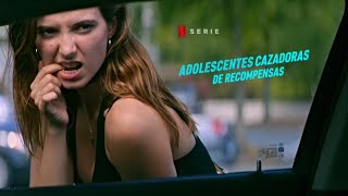 Adolecentes Cazadoras de Recompensas  Trailer en Español Latino l Netflix [upl. by Eimar208]