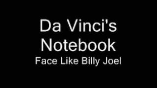 Da Vincis Notebook  Face Like Billy Joel [upl. by Gloriane529]