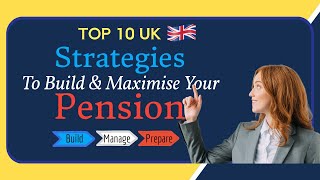 Top 10 Strategies to Build and Maximise Your UK Pension [upl. by Manly10]