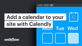 Add a calendar to your site with Calendly — Webflow tutorial [upl. by Zerlina]