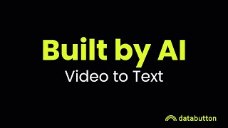 Add Video to Text Feature to Your App in Just 10 Minutes with Databutton [upl. by Oirasor848]