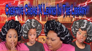 Creative Chaos X Lewks In The Library  Lewks In The Library pt 4 [upl. by Aneri]