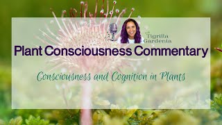 Consciousness and cognition in plants  Plant Consciousness Commentary [upl. by Veronique]