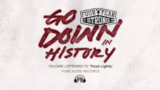 Four Year Strong quotTread Lightlyquot [upl. by Naji]