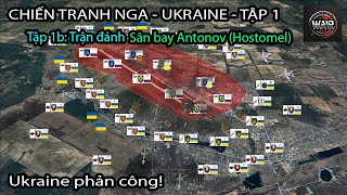 Chiến tranh NGA  UKRAINE  Tập 1b Trận sân bay Antonov Hostomel  Ukraine phản công [upl. by Dola]