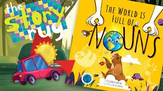 The World is Full of Nouns  by Elizabeth Lareau  Language Arts Kids Book Read Aloud [upl. by Ecela]