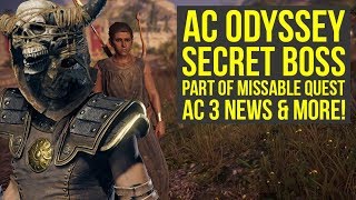 Assassins Creed Odyssey SECRET BOSS Part Of Missable Quest New AC3 Info amp More AC Odyssey Secrets [upl. by Hoseia]