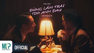 SƠN TÙNG MTP  ĐỪNG LÀM TRÁI TIM ANH ĐAU  OFFICIAL MUSIC VIDEO [upl. by Iroj]